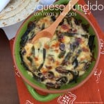 vegetarian queso fundido with rajas de chile poblano and mushrooms